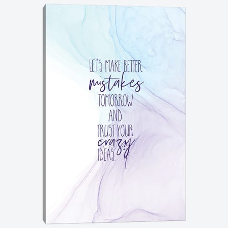 Make Better Mistakes Tomorrow | Floating Colors Canvas Print #MEV739} by Melanie Viola Canvas Art