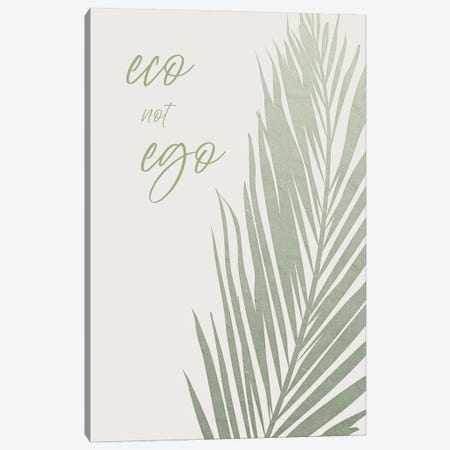 Eco Not Ego Canvas Print #MEV879} by Melanie Viola Canvas Print