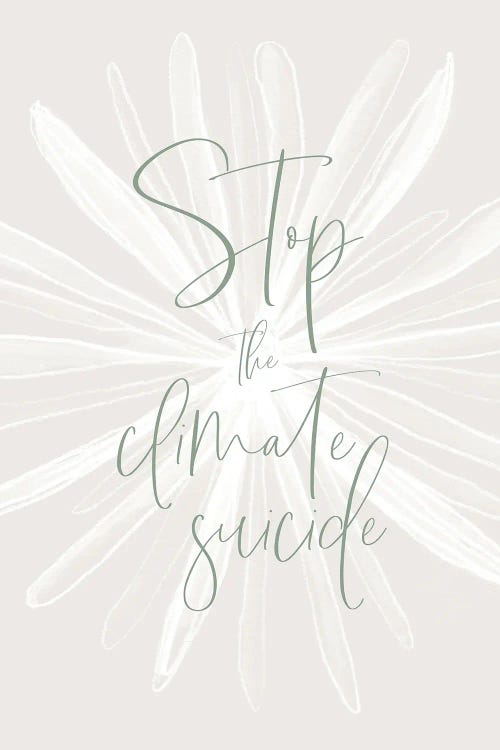 Stop The Climate Suicide by Melanie Viola wall art
