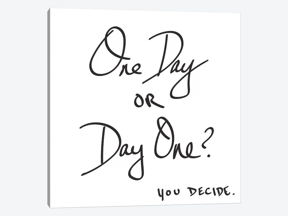 One Day Or Day One? You Decide. 1-piece Canvas Print