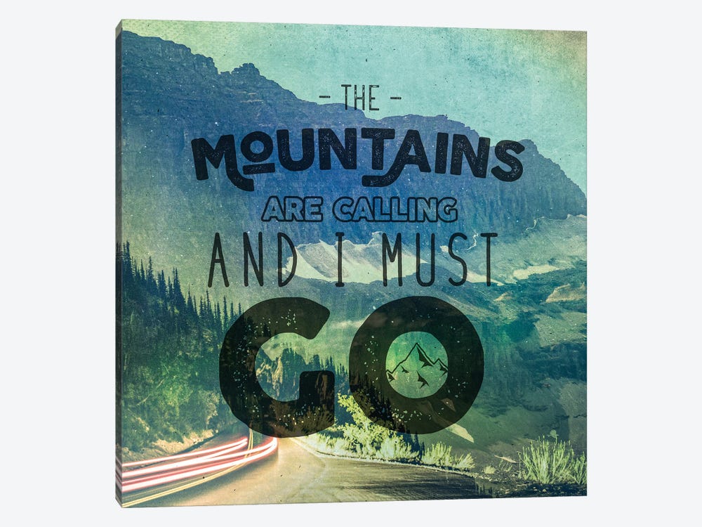 The Mountains Are Calling And I Must Go by Nature Magick 1-piece Canvas Art Print