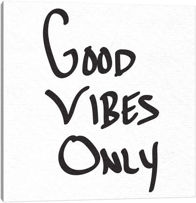 Good Vibes Only In Black and White Canvas Art Print - Happiness Art