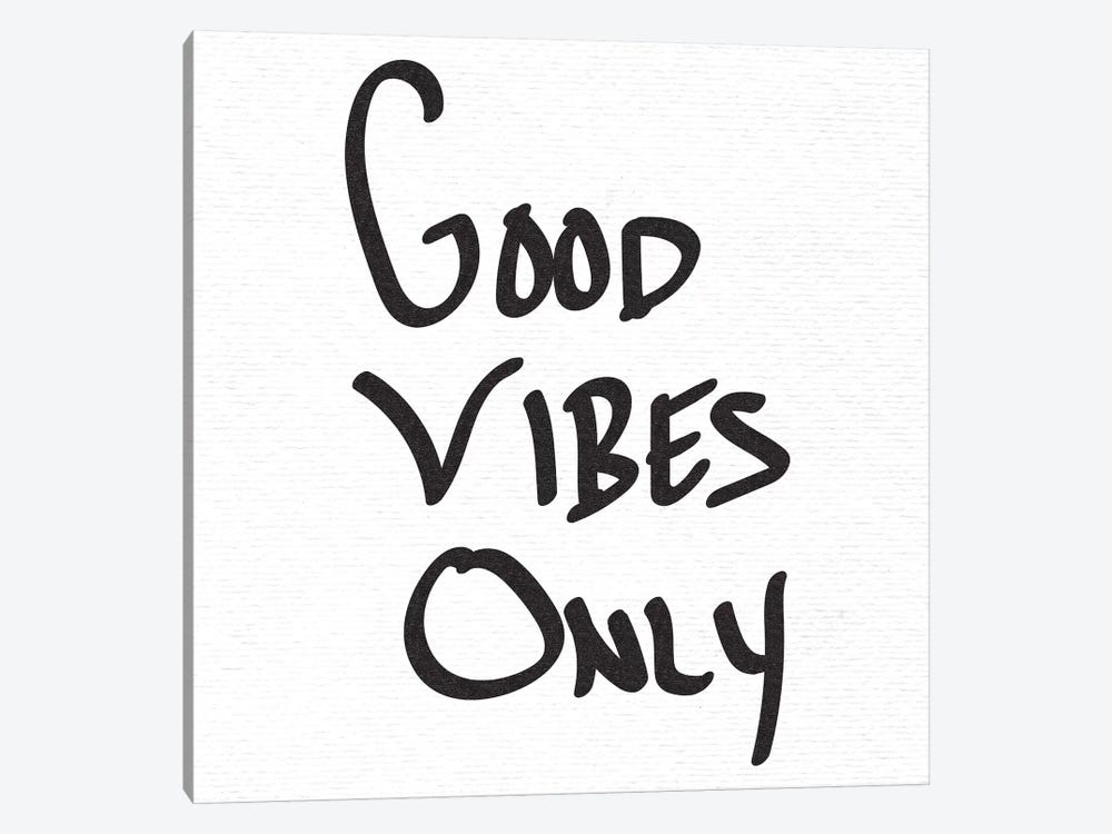 Good Vibes Only In Black and White by Nature Magick 1-piece Canvas Art