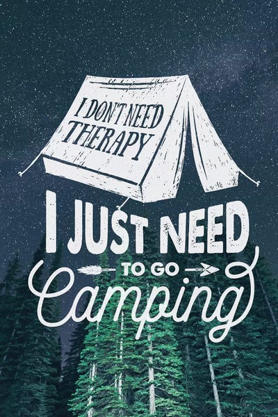 Camping: I Just Need Camping In Green Forest Stars Portrait by Nature Magick
