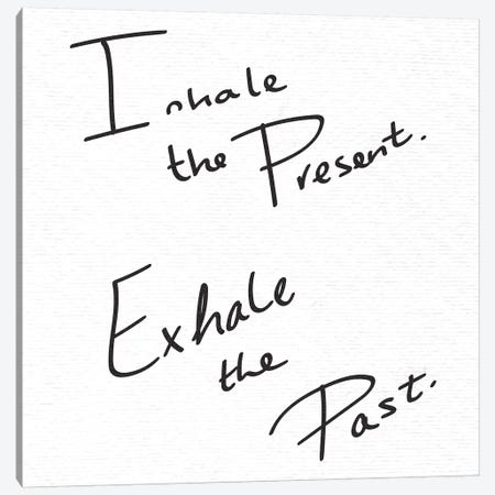 Inhale the Present, Exhale the Past In Black and White Canvas Print #MGK328} by Nature Magick Art Print