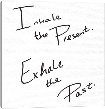 Inhale the Present, Exhale the Past In Black and White Canvas Art Print - Wisdom Art
