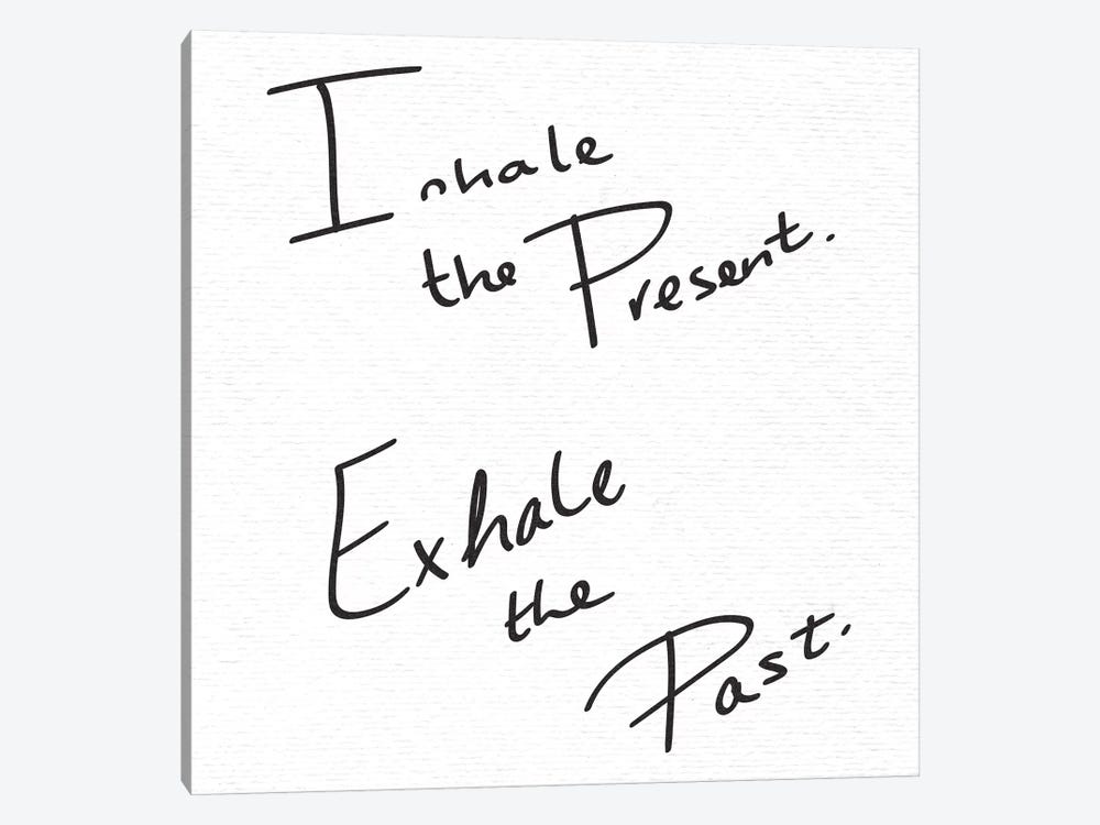 Inhale the Present, Exhale the Past In Black and White by Nature Magick 1-piece Canvas Artwork