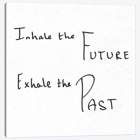 In Inhale The Future Exhale The Past Handwritten Canvas Print #MGK381} by Nature Magick Canvas Print