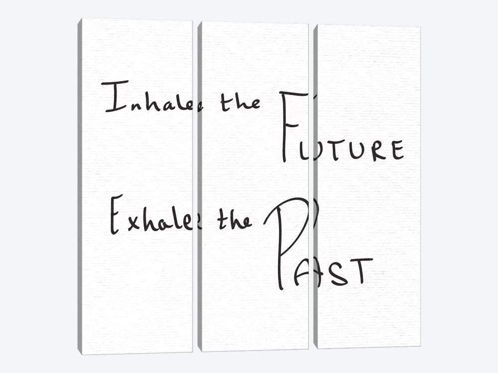 In Inhale The Future Exhale The Past Handwritten by Nature Magick 3-piece Art Print