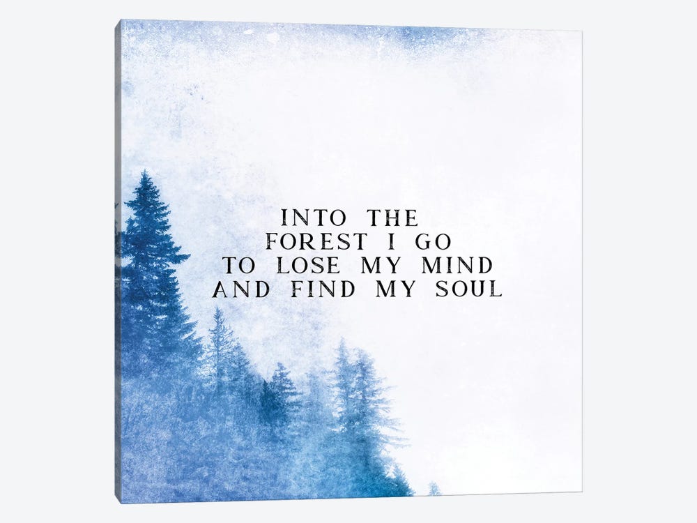 Into The Forest I Go To Lose My Mind And Find My Soul by Nature Magick 1-piece Canvas Print