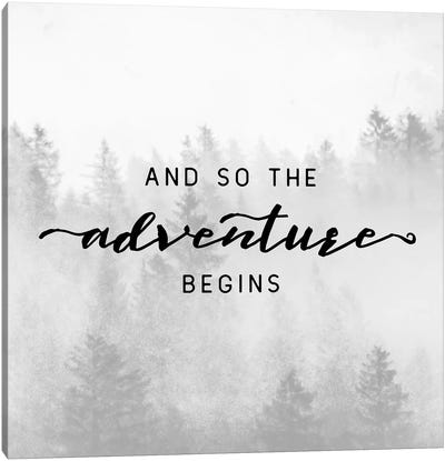 And So The Adventure Begins Canvas Art Print - Gray & White Art
