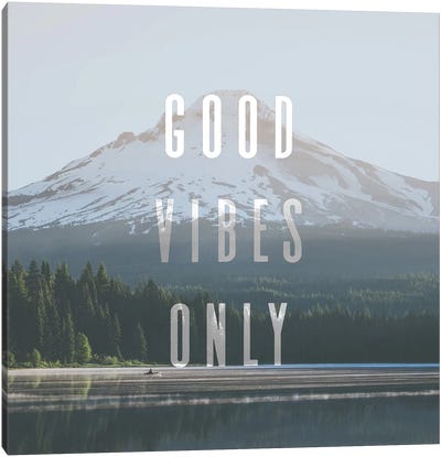 Good Vibes Only Quote Mt. Hood Trillium Lake Oregon Pacific Northwest Canvas Art Print - Snowy Mountain Art