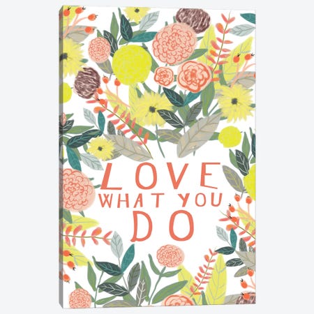 Love What You Do Canvas Print #MIO34} by Mia Charro Canvas Print