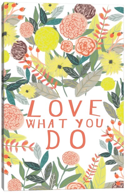 Love What You Do Canvas Art Print - Mia Charro