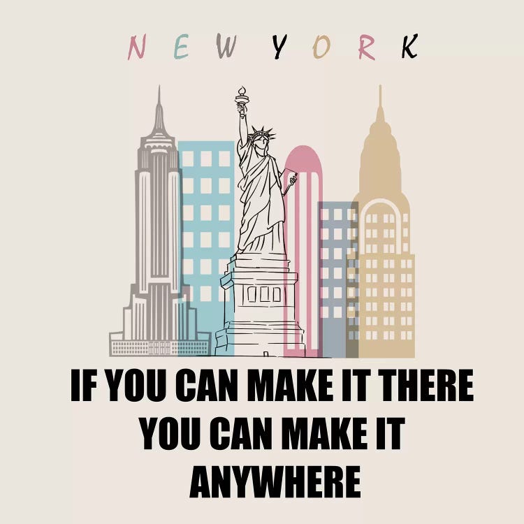 If You Can Make It There You Can Make It Anywhere