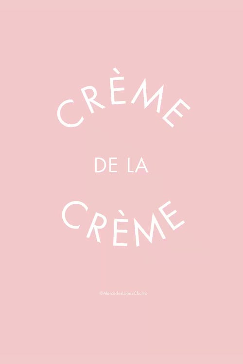 Creme De La Creme by Mercedes Lopez Charro wall art