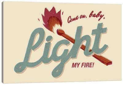 Light My Fire Canvas Art Print - Love Typography