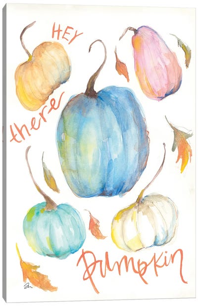 Hey There Pumpkin Canvas Art Print - Thanksgiving Art