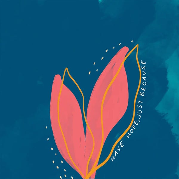 Wisdom: Have Hope Just Because by Morgan Harper Nichols