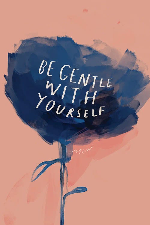 Be Gentle With Yourself