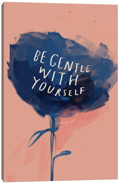 Be Gentle With Yourself Canvas Art Print - Self-Care Art