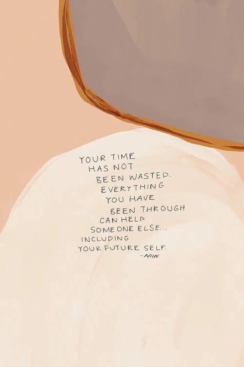 Your Time Has Not Been Wasted