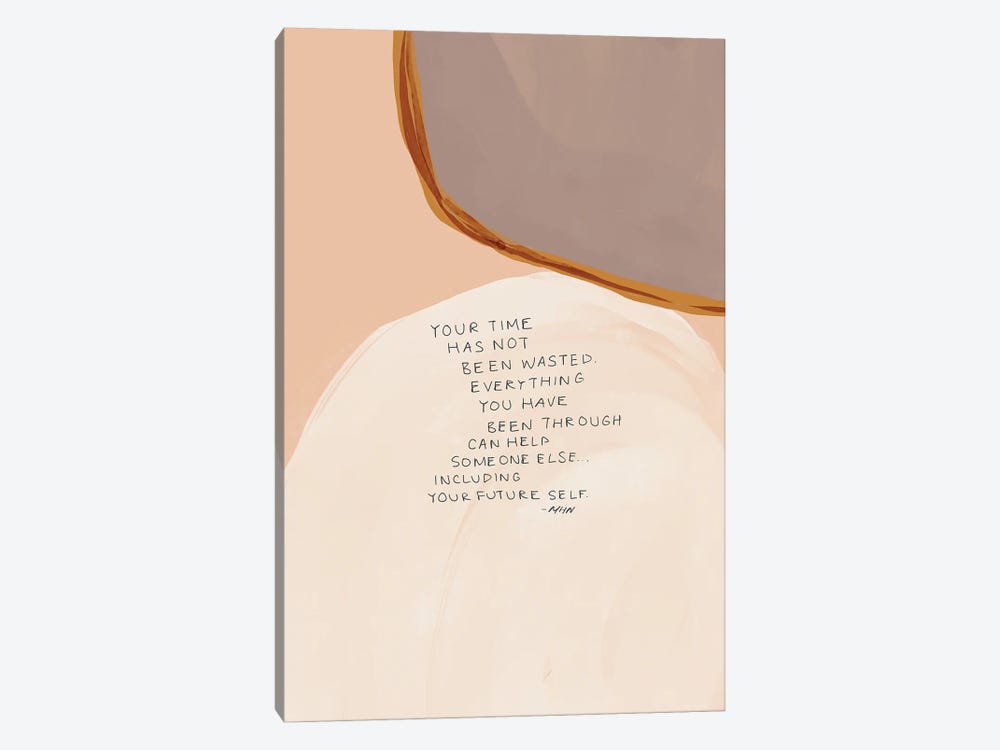 Your Time Has Not Been Wasted by Morgan Harper Nichols 1-piece Canvas Print