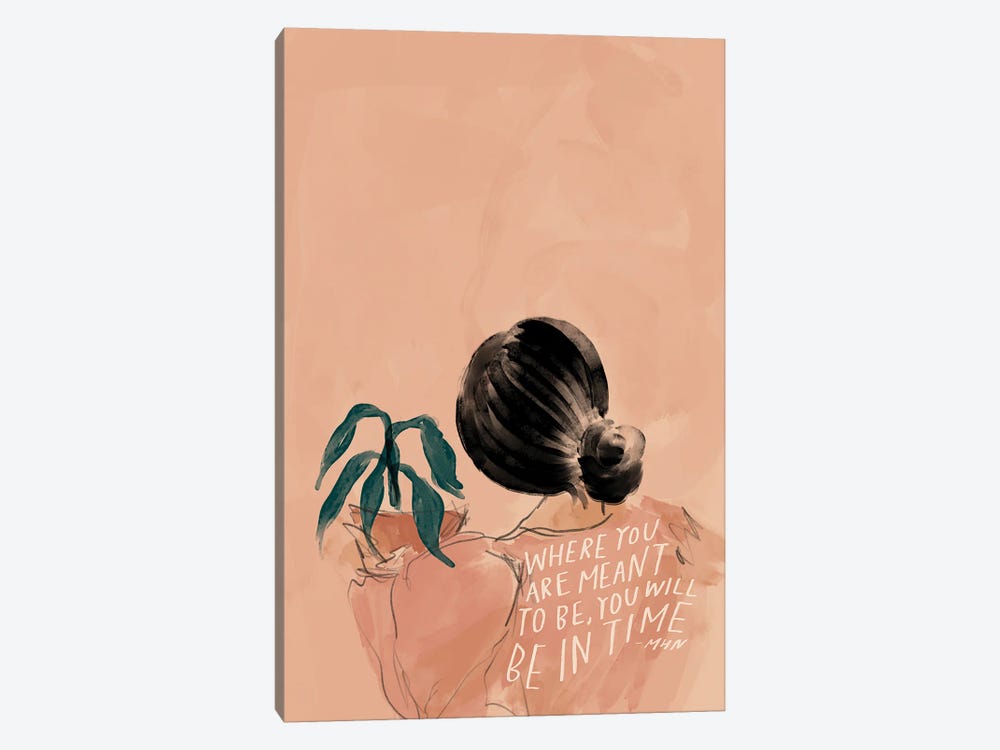 Where You Are Meant To Be, You Will Be In Time by Morgan Harper Nichols 1-piece Canvas Print