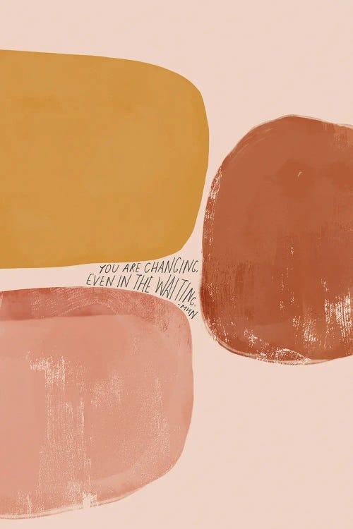 You Are Changing Even In The Waiting by Morgan Harper Nichols wall art