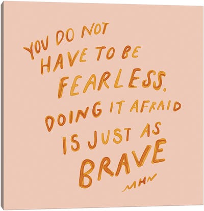 Doing It Afraid Is Just As Brave Canvas Art Print - Minimalist Quotes