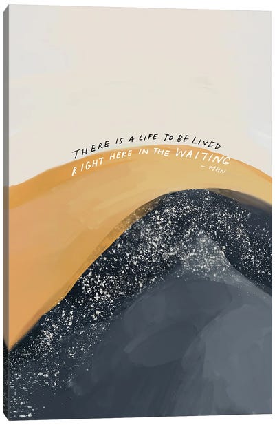 There Is A Life To Be Lived Canvas Art Print - Morgan Harper Nichols