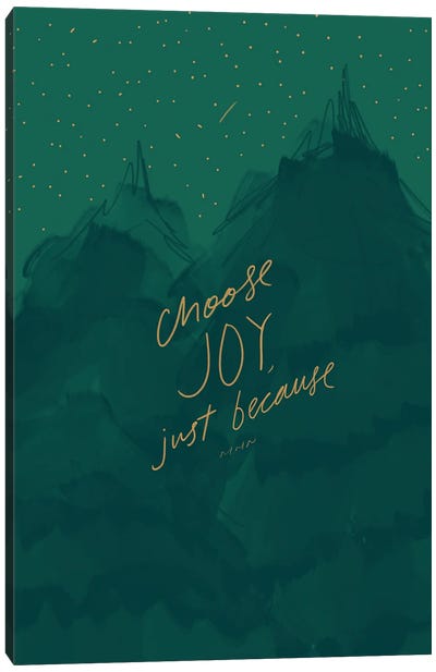 Choose Joy, Just Because Canvas Art Print - Green with Envy