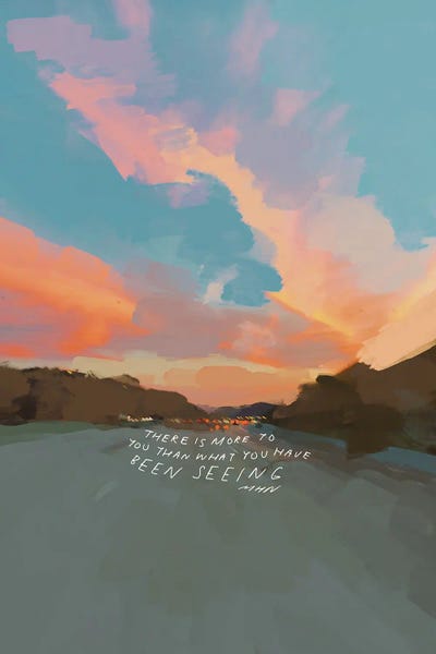 There Is More To You Than What You Have Been Seeing