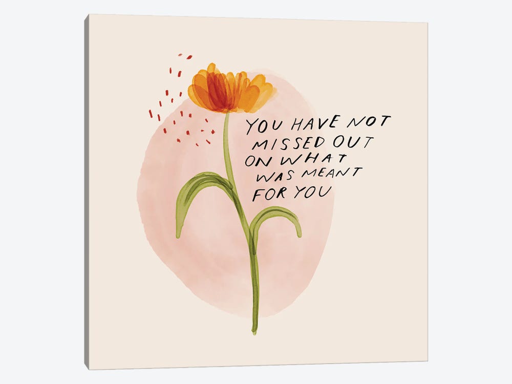 You Have Not Missed Out On What Was Meant For You by Morgan Harper Nichols 1-piece Canvas Art Print
