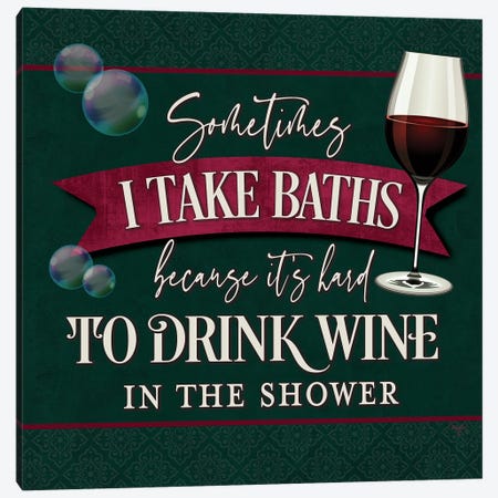 It's Hard To Drink Wine In The Shower Canvas Print #MOB81} by Mollie B. Canvas Wall Art
