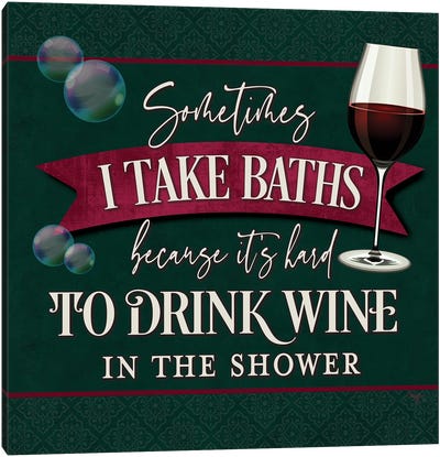 It's Hard To Drink Wine In The Shower Canvas Art Print