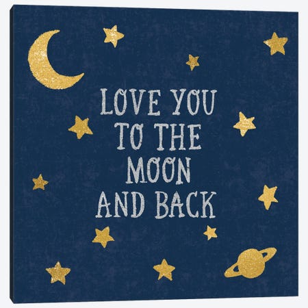 Love You To The Moon and Back Canvas Print #MOH38} by Moira Hershey Art Print