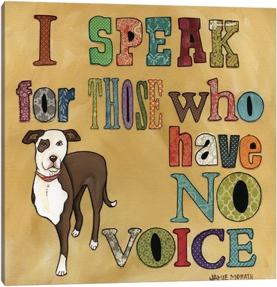 Speak For Those Canvas Art Print - Pet Adoption & Fostering Art
