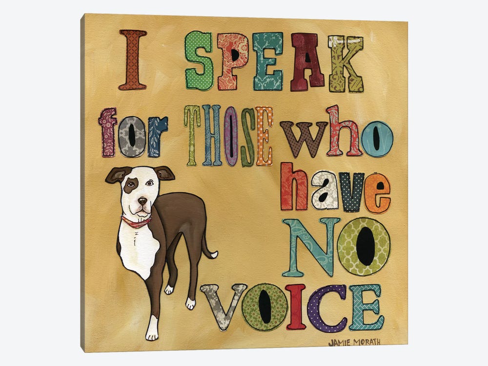 Speak For Those by Jamie Morath 1-piece Canvas Print
