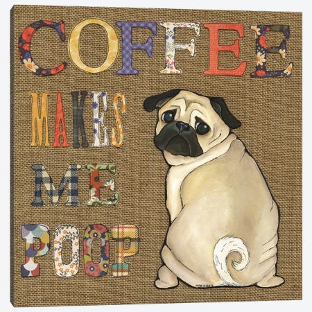 Coffee Makes Pug Canvas Print #MRH24} by Jamie Morath Canvas Art Print