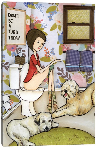 Don't Be A Turd Today Canvas Art Print - Pet Mom