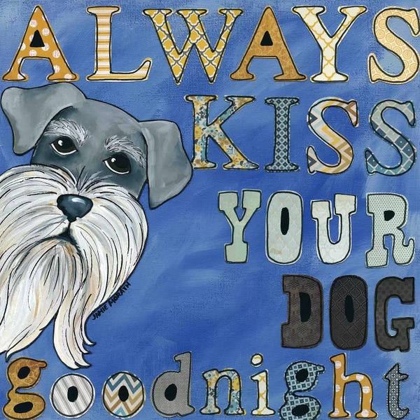 Schnauzers: Always Kiss Goodnight by Jamie Morath