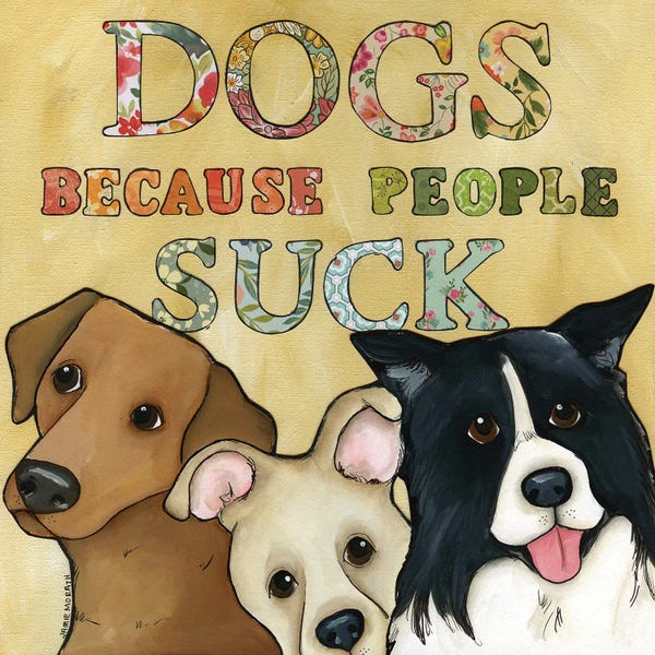 Pet Obsessed: People Suck - Dogs by Jamie Morath