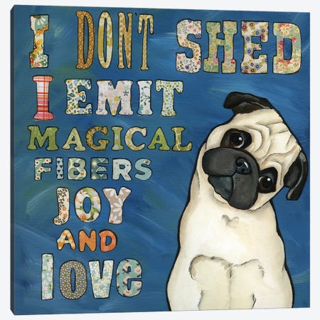 I Don't Shed Canvas Print #MRH654} by Jamie Morath Canvas Art