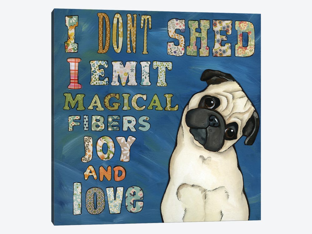 I Don't Shed by Jamie Morath 1-piece Canvas Art Print