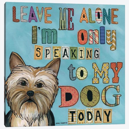 Only My Dog Canvas Print #MRH72} by Jamie Morath Art Print