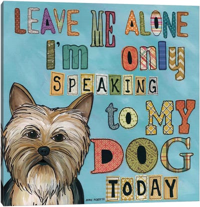 Only My Dog Canvas Art Print - Turquoise Art