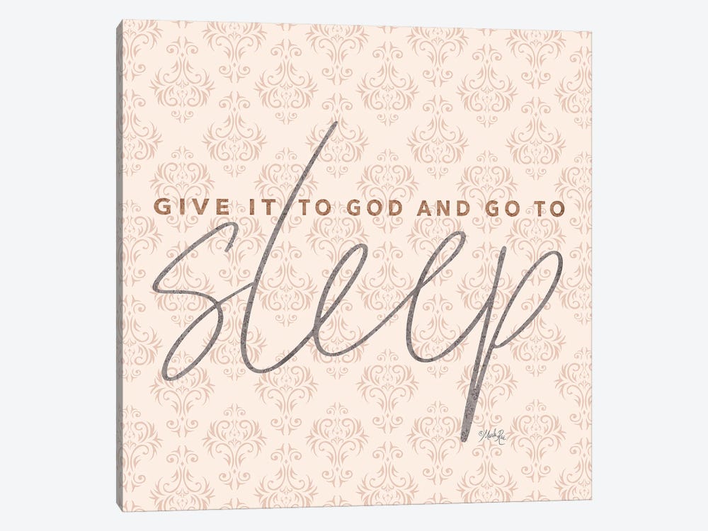 Give It To God And Go To Sleep Art Print By Marla Rae Icanvas