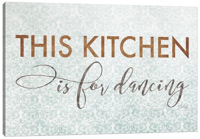 This Kitchen is for Dancing Canvas Art Print - Marla Rae