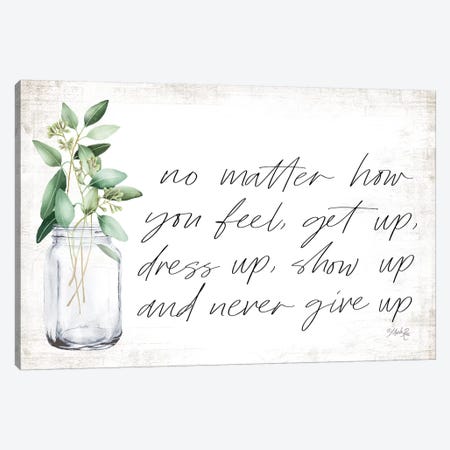 No Matter How You Feel Canvas Print #MRR160} by Marla Rae Canvas Wall Art